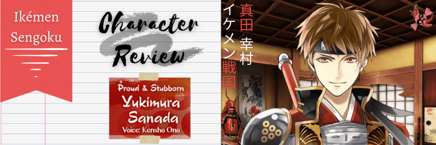 Sanada Yukimura | Character Review | Ikémen&nbsp;Sengoku