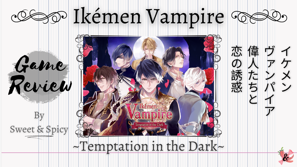 Ikémen Vampire Game Review Sweet & Spicy Otome Game Reviews