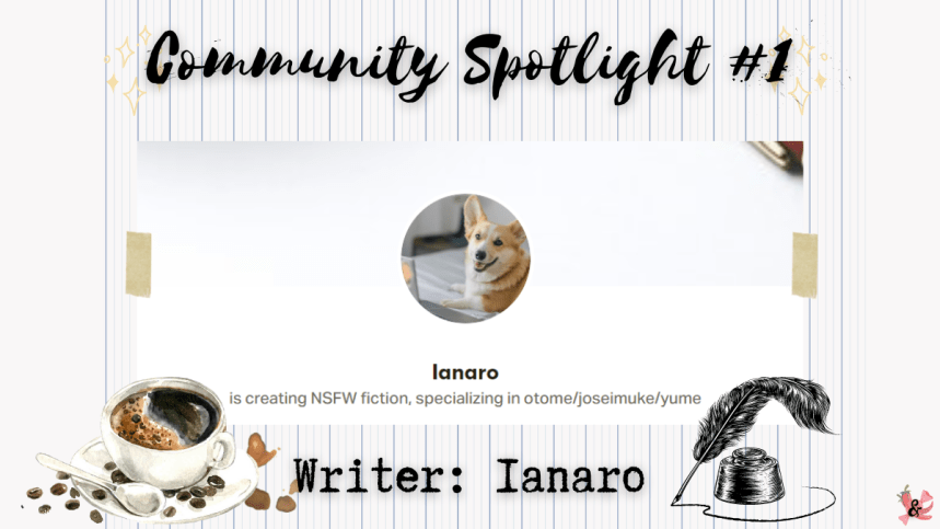 Ianaro | Writer | Community Spotlight #1 | NSFW&nbsp;18+