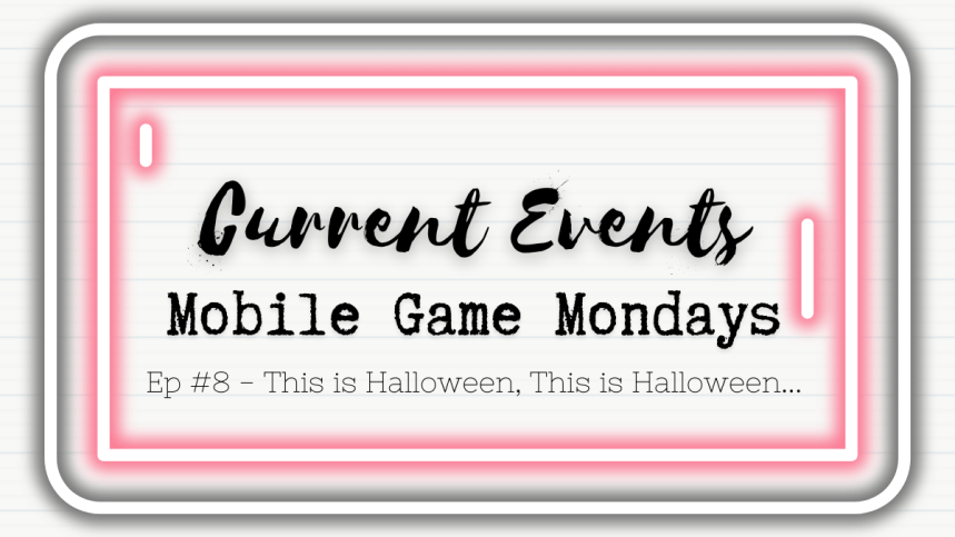 This is Halloween, This is Halloween… | Current Events | Mobile Game Mondays&nbsp;#8