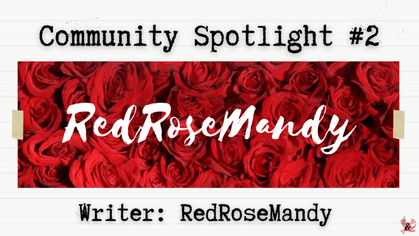 RedRoseMandy | Writer | Community Spotlight&nbsp;#2