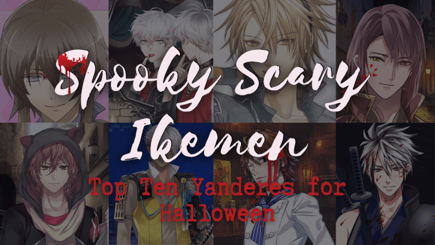 Spooky Scary Ikemen | Top 10 Yandere Love Interests | Halloween Special&nbsp;Review