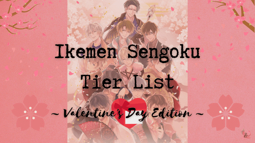 Honmei-Choco or Giri-Choco? | Ikemen Sengoku Tier List | Part Two | Valentine’s Day Special&nbsp;2022