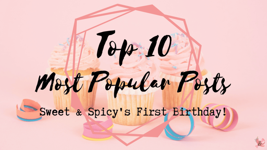 Top 10 Most Popular Posts | 1st Anniversary of Sweet & Spicy Reviews |&nbsp;Recommendations