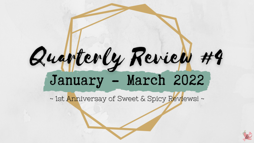 Our 1st Birthday! | Sweet & Spicy Quarterly Review #4 | Jan – March&nbsp;2022