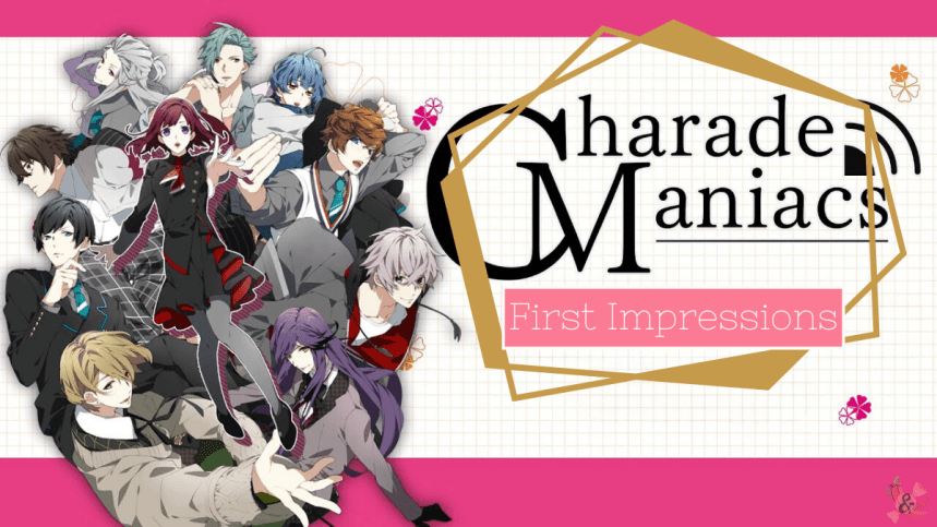 Charade Maniacs | Common Route | First&nbsp;Impressions