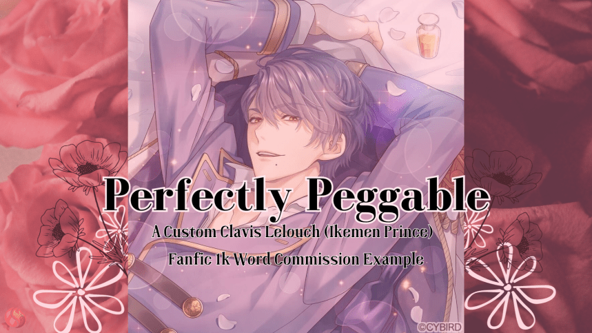 Perfectly Peggable | Clavis X Dahlia (MC) | Ikemen Prince | NSFW&nbsp;18+